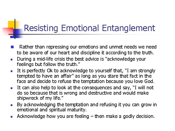 Resisting Emotional Entanglement n n n Rather than repressing our emotions and unmet needs