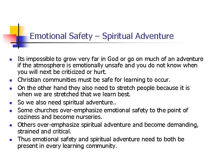 Emotional Safety – Spiritual Adventure n n n n Its impossible to grow very