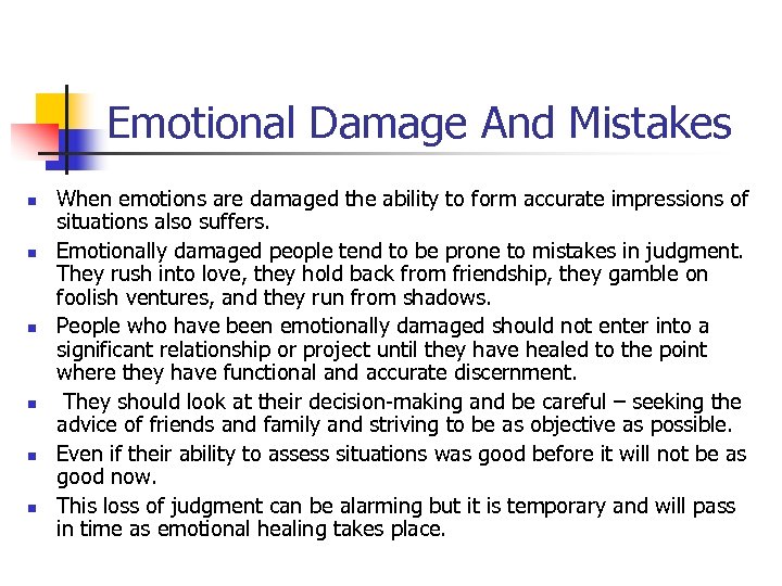 Emotional Damage And Mistakes n n n When emotions are damaged the ability to