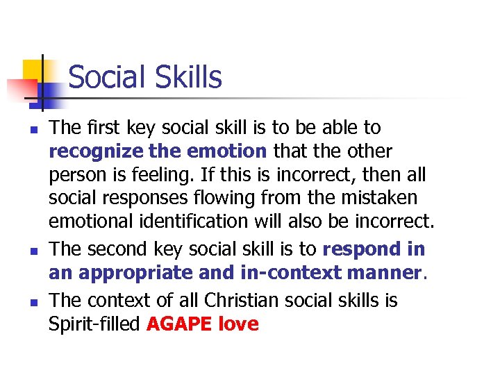 Social Skills n n n The first key social skill is to be able