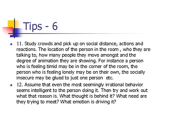 Tips - 6 n n 11. Study crowds and pick up on social distance,