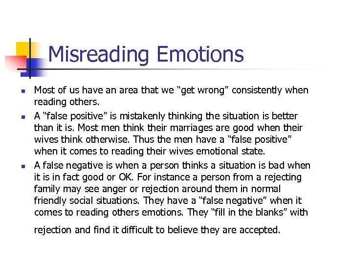 Misreading Emotions n n n Most of us have an area that we “get