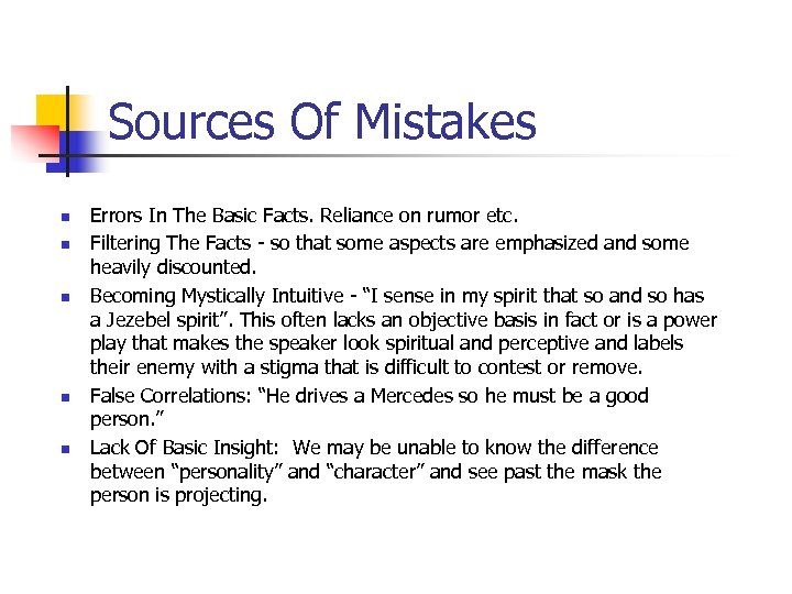 Sources Of Mistakes n n n Errors In The Basic Facts. Reliance on rumor