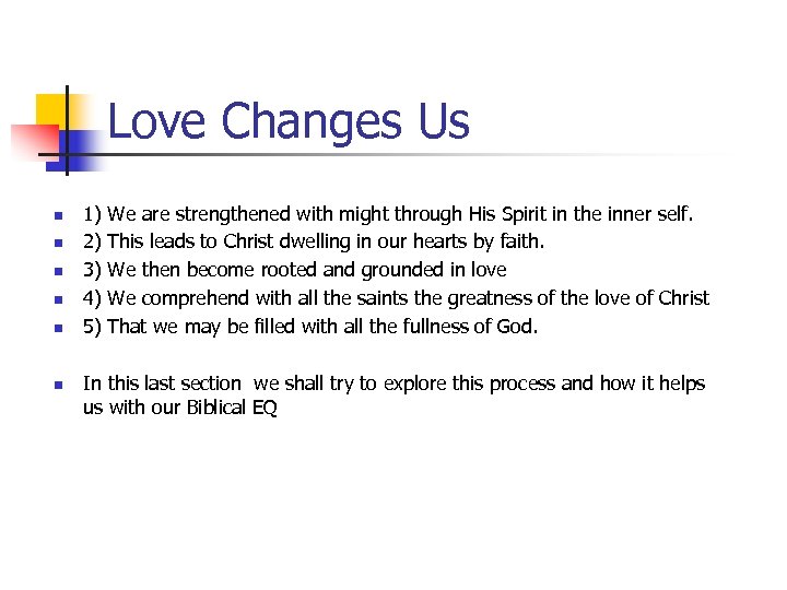 Love Changes Us n n n 1) 2) 3) 4) 5) We are strengthened