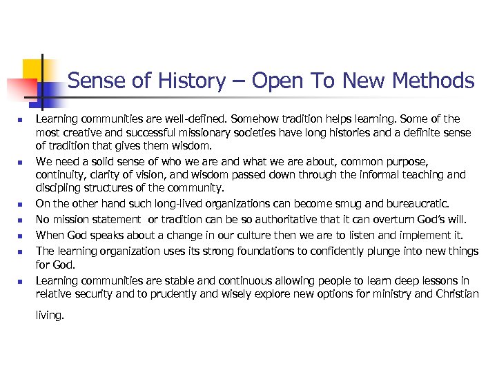 Sense of History – Open To New Methods n n n n Learning communities