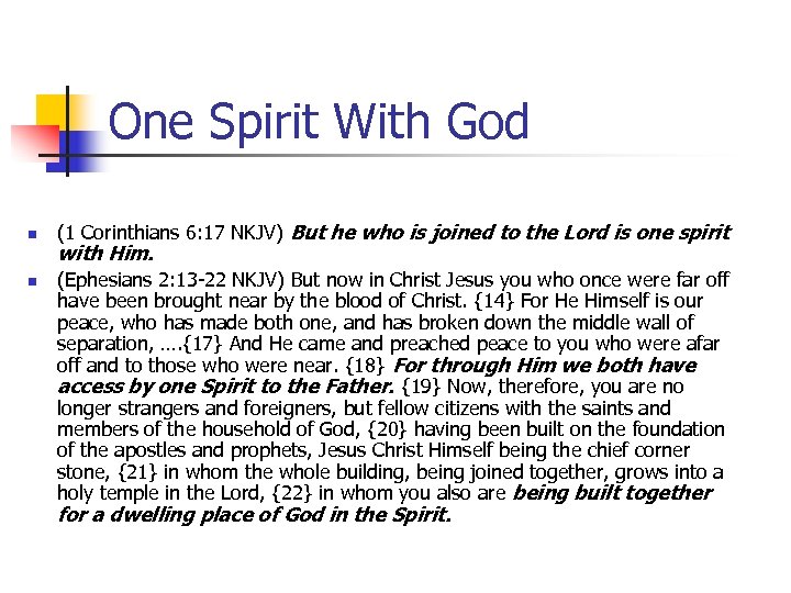 One Spirit With God n n (1 Corinthians 6: 17 NKJV) But he who