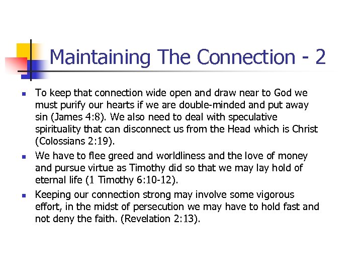 Maintaining The Connection - 2 n n n To keep that connection wide open