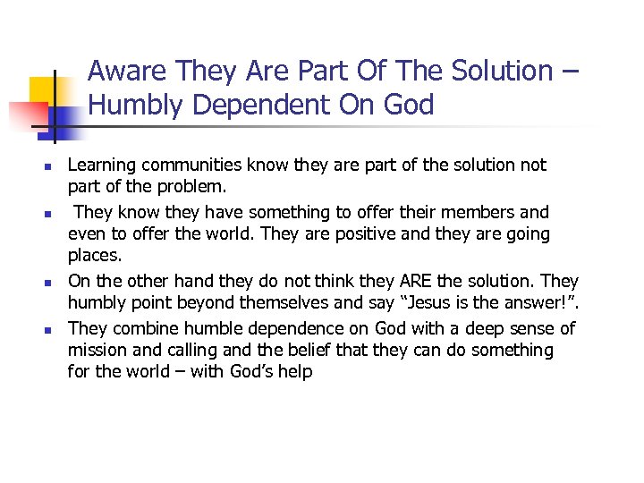 Aware They Are Part Of The Solution – Humbly Dependent On God n n