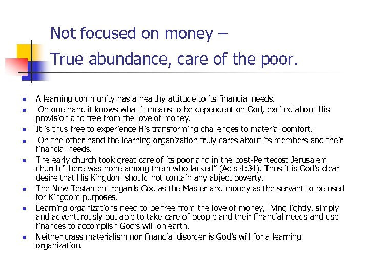 Not focused on money – True abundance, care of the poor. n n n