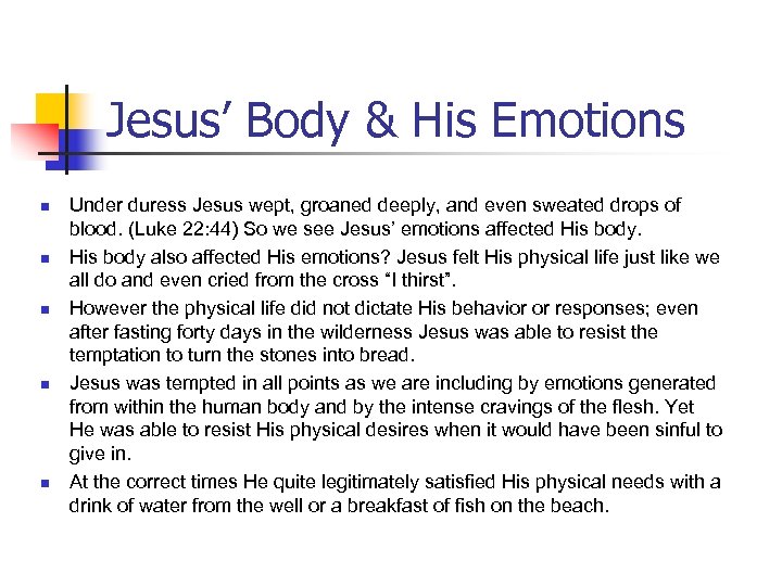 Jesus’ Body & His Emotions n n n Under duress Jesus wept, groaned deeply,