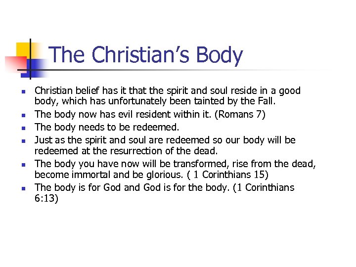 The Christian’s Body n n n Christian belief has it that the spirit and