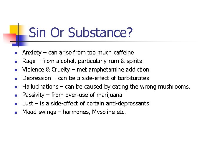 Sin Or Substance? n n n n Anxiety – can arise from too much