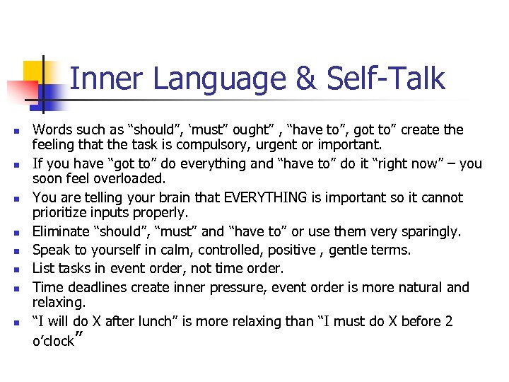 Inner Language & Self-Talk n n n n Words such as “should”, ‘must” ought”