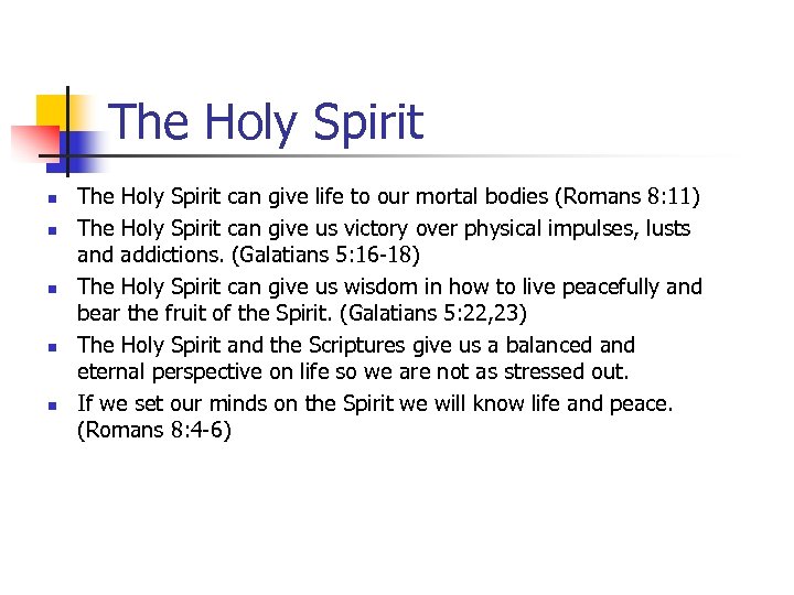 The Holy Spirit n n n The Holy Spirit can give life to our