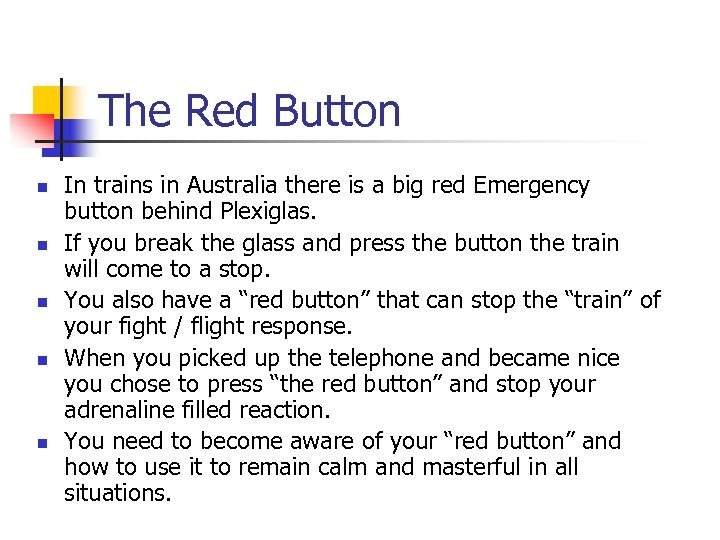 The Red Button n n In trains in Australia there is a big red