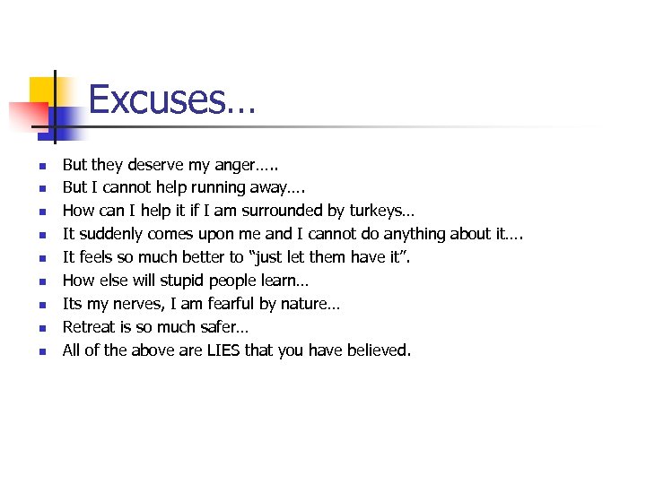 Excuses… n n n n n But they deserve my anger…. . But I