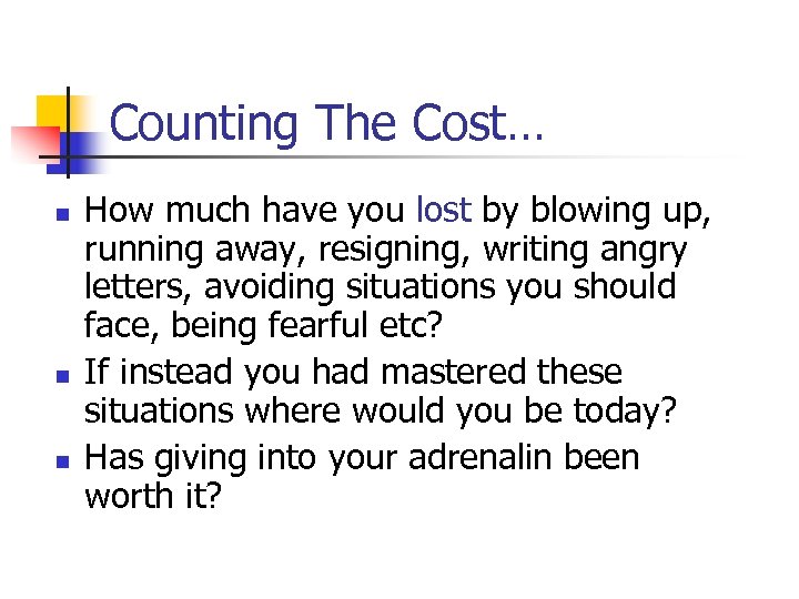 Counting The Cost… n n n How much have you lost by blowing up,