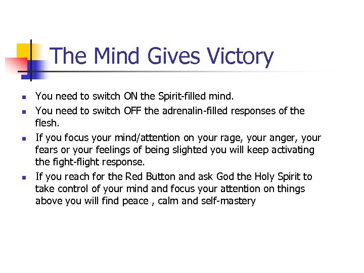 The Mind Gives Victory n n You need to switch ON the Spirit-filled mind.