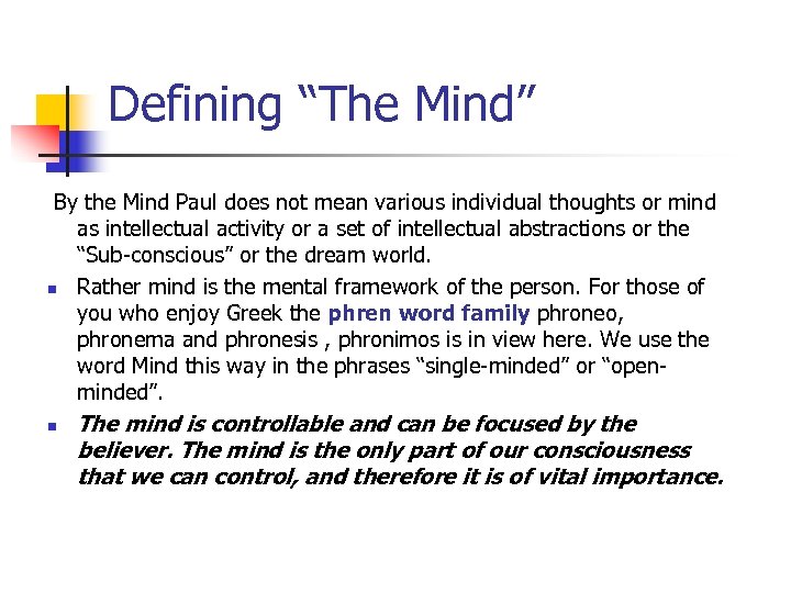 Defining “The Mind” By the Mind Paul does not mean various individual thoughts or