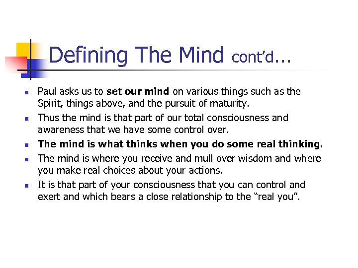 Defining The Mind n n n cont’d… Paul asks us to set our mind