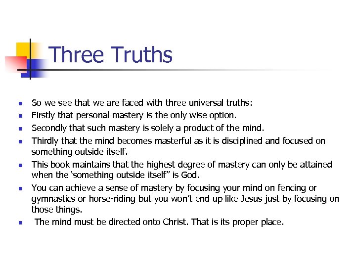 Three Truths n n n n So we see that we are faced with