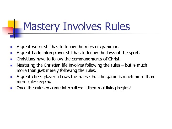 Mastery Involves Rules n n n A great writer still has to follow the