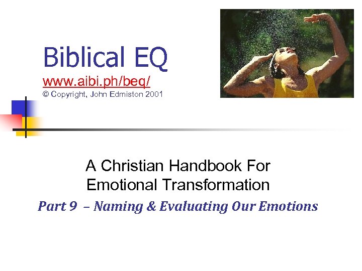 Biblical EQ www. aibi. ph/beq/ © Copyright, John Edmiston 2001 A Christian Handbook For