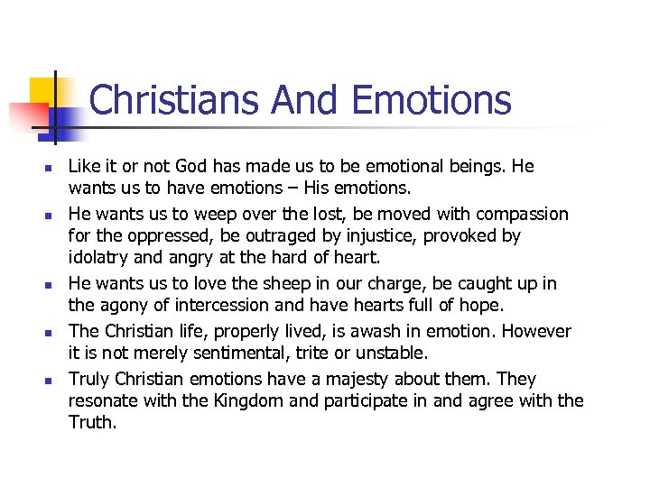 Christians And Emotions n n n Like it or not God has made us