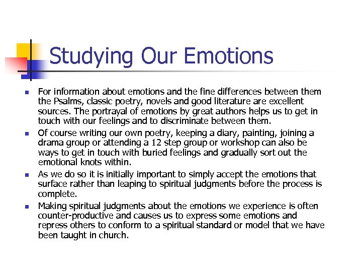 Studying Our Emotions n n For information about emotions and the fine differences between