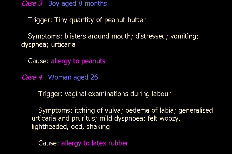 Case 3 Boy aged 8 months Trigger: Tiny quantity of peanut butter Symptoms: blisters