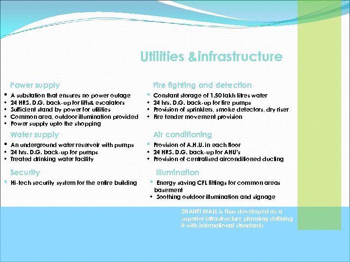 Utilities &infrastructure Power supply • A substation that ensures no power outage • •
