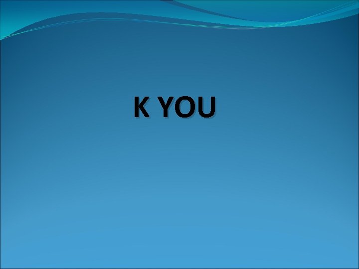 K YOU 