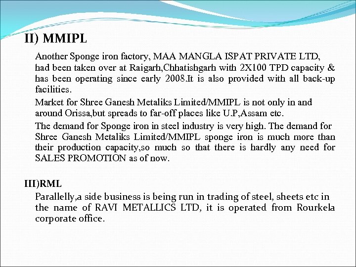 II) MMIPL Another Sponge iron factory, MAA MANGLA ISPAT PRIVATE LTD, had been taken