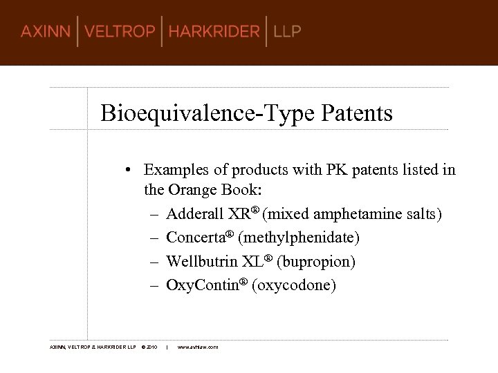 Bioequivalence-Type Patents • Examples of products with PK patents listed in the Orange Book: