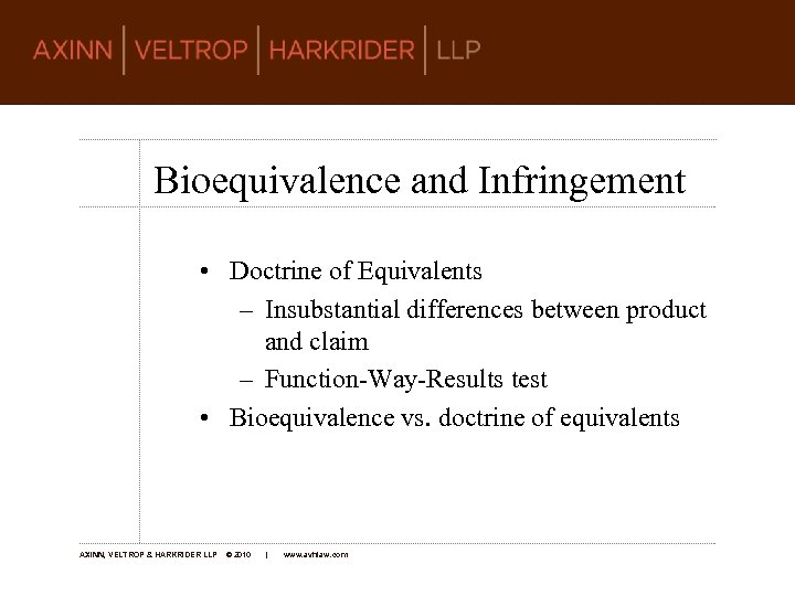 Bioequivalence and Infringement • Doctrine of Equivalents – Insubstantial differences between product and claim