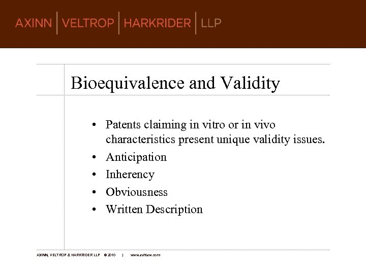 Bioequivalence and Validity • Patents claiming in vitro or in vivo characteristics present unique
