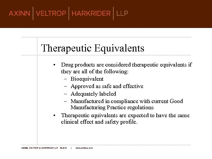 Therapeutic Equivalents • Drug products are considered therapeutic equivalents if they are all of