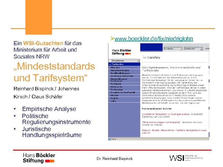 Ein WSI-Gutachten für das Ministerium für Arbeit und Soziales NRW Øwww. boeckler. de/fix/niedriglohn „Mindeststandards