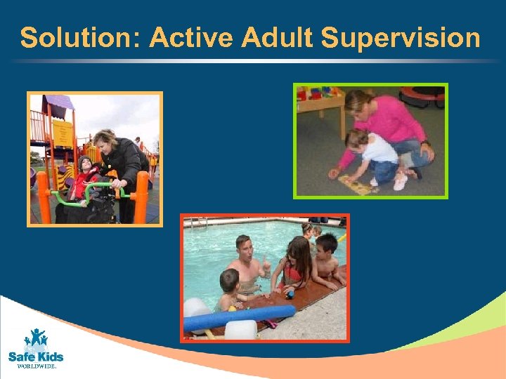 Solution: Active Adult Supervision 