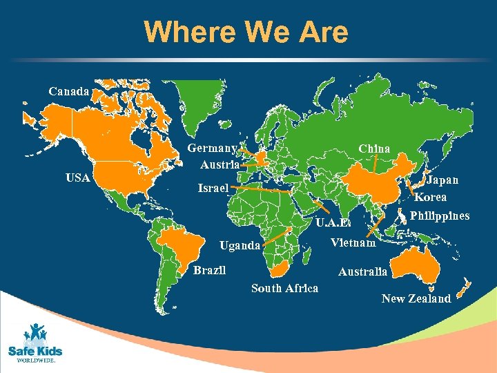 Where We Are Canada USA Germany Austria China Japan Korea Philippines Israel U. A.