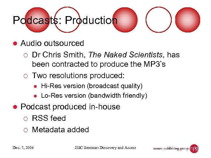 Podcasts: Production l Audio outsourced ¡ Dr Chris Smith, The Naked Scientists, has been