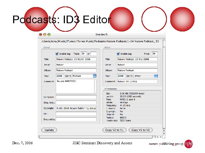 Podcasts: ID 3 Editor Dec. 7, 2006 JISC Seminar: Discovery and Access 12 
