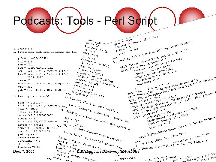 Podcasts: Tools - Perl Script Dec. 7, 2006 JISC Seminar: Discovery and Access 13