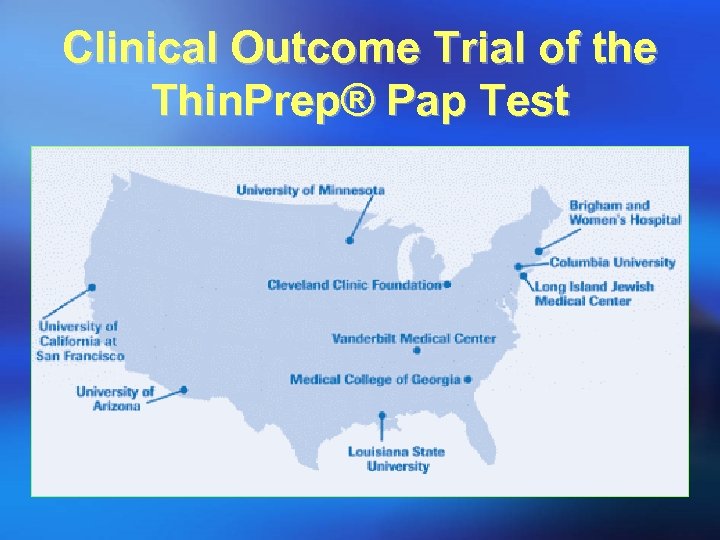 Clinical Outcome Trial of the Thin. Prep® Pap Test 