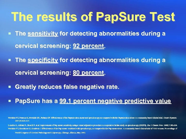 The results of Pap. Sure Test ¡ The sensitivity for detecting abnormalities during a