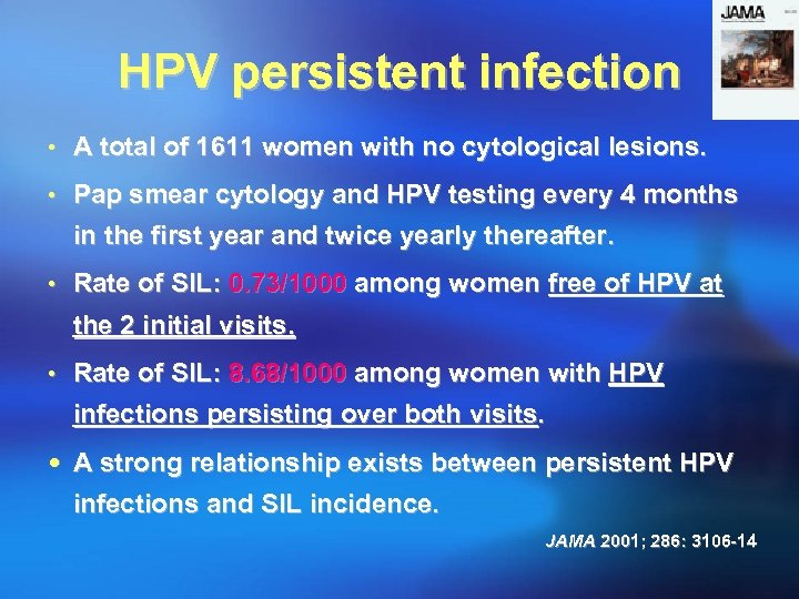 HPV persistent infection • A total of 1611 women with no cytological lesions. •