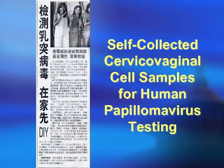 Self-Collected Cervicovaginal Cell Samples for Human Papillomavirus Testing 