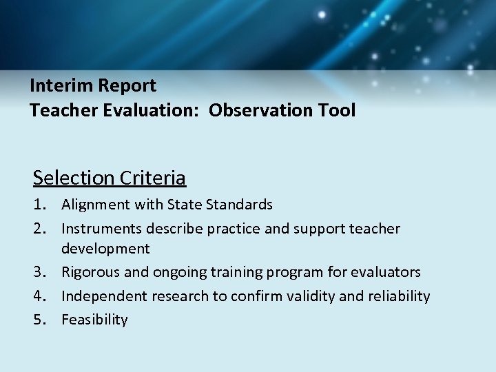 Interim Report Teacher Evaluation: Observation Tool Selection Criteria 1. Alignment with State Standards 2.