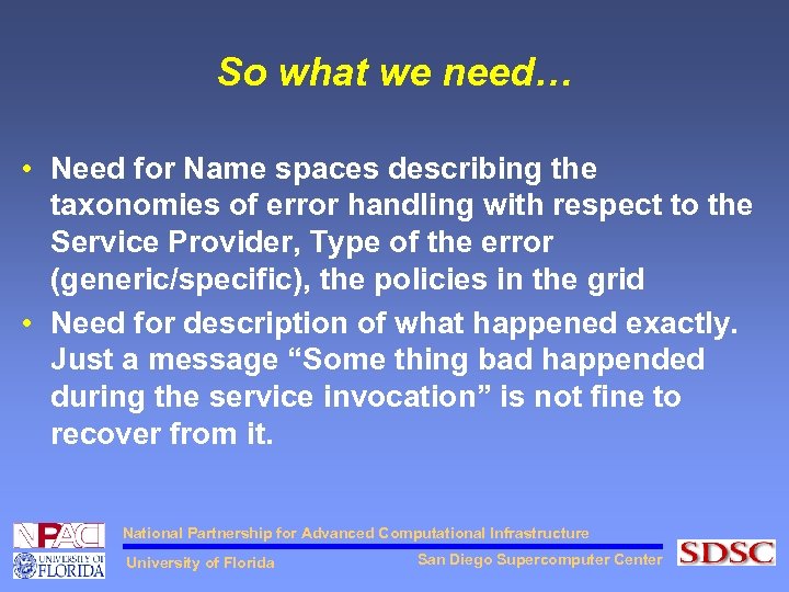 So what we need… • Need for Name spaces describing the taxonomies of error