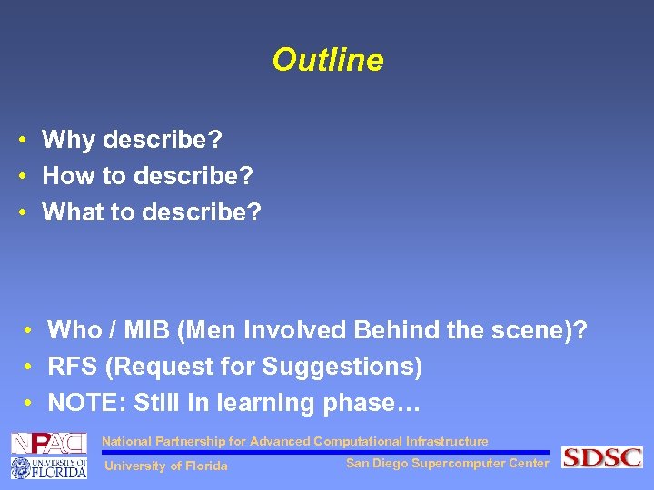 Outline • Why describe? • How to describe? • What to describe? • Who